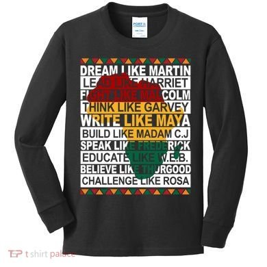 Black History Month Dream Like African Leader Kids Long Sleeve Shirt