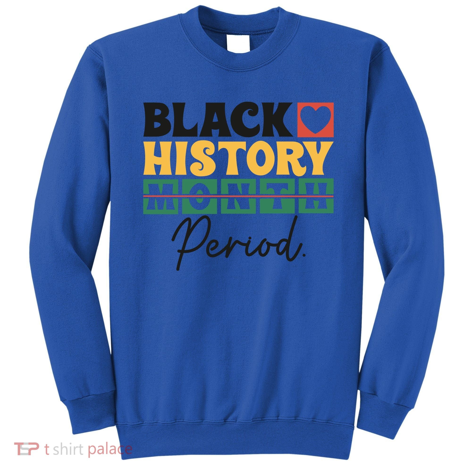 Black History Month Melanin Black Women Are Dope Period Cute Sweatshirt