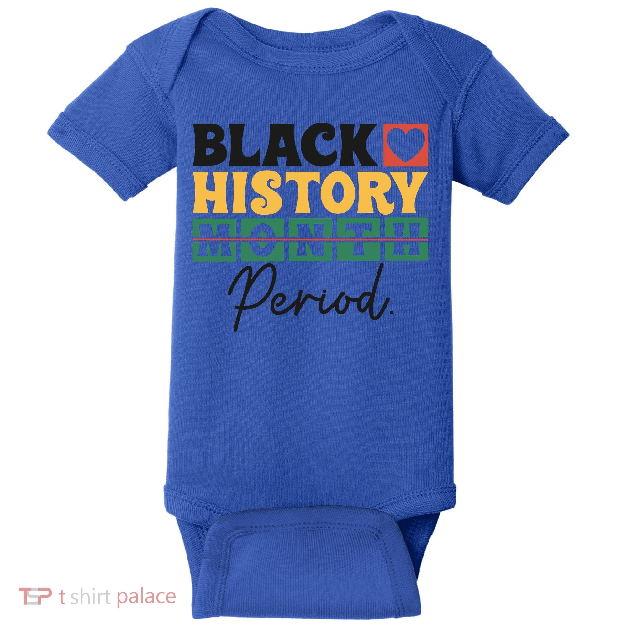 Black History Month Melanin Black Women Are Dope Period Cute Baby Bodysuit