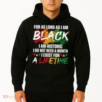 Black History Month For As Long As I Am Black I Am Historic Hoodie thumb 2