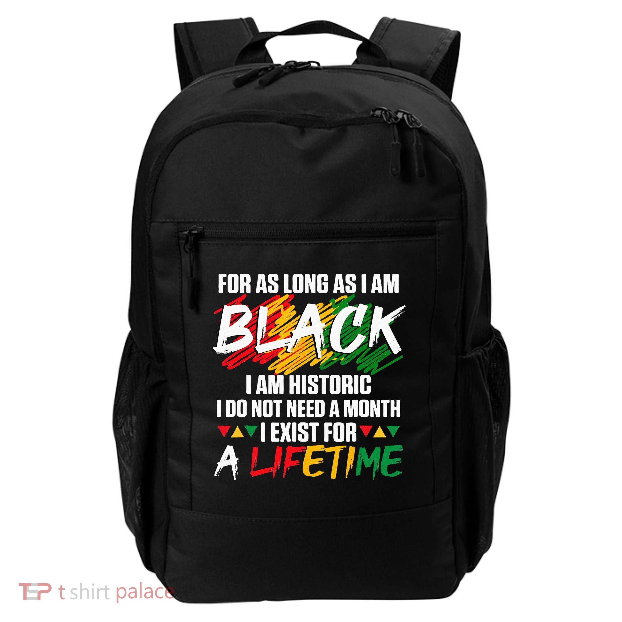 Black History Month For As Long As I Am Black I Am Historic Backpack