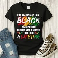 Black History Month For As Long As I Am Black I Am Historic Women's T-Shirt thumb 3
