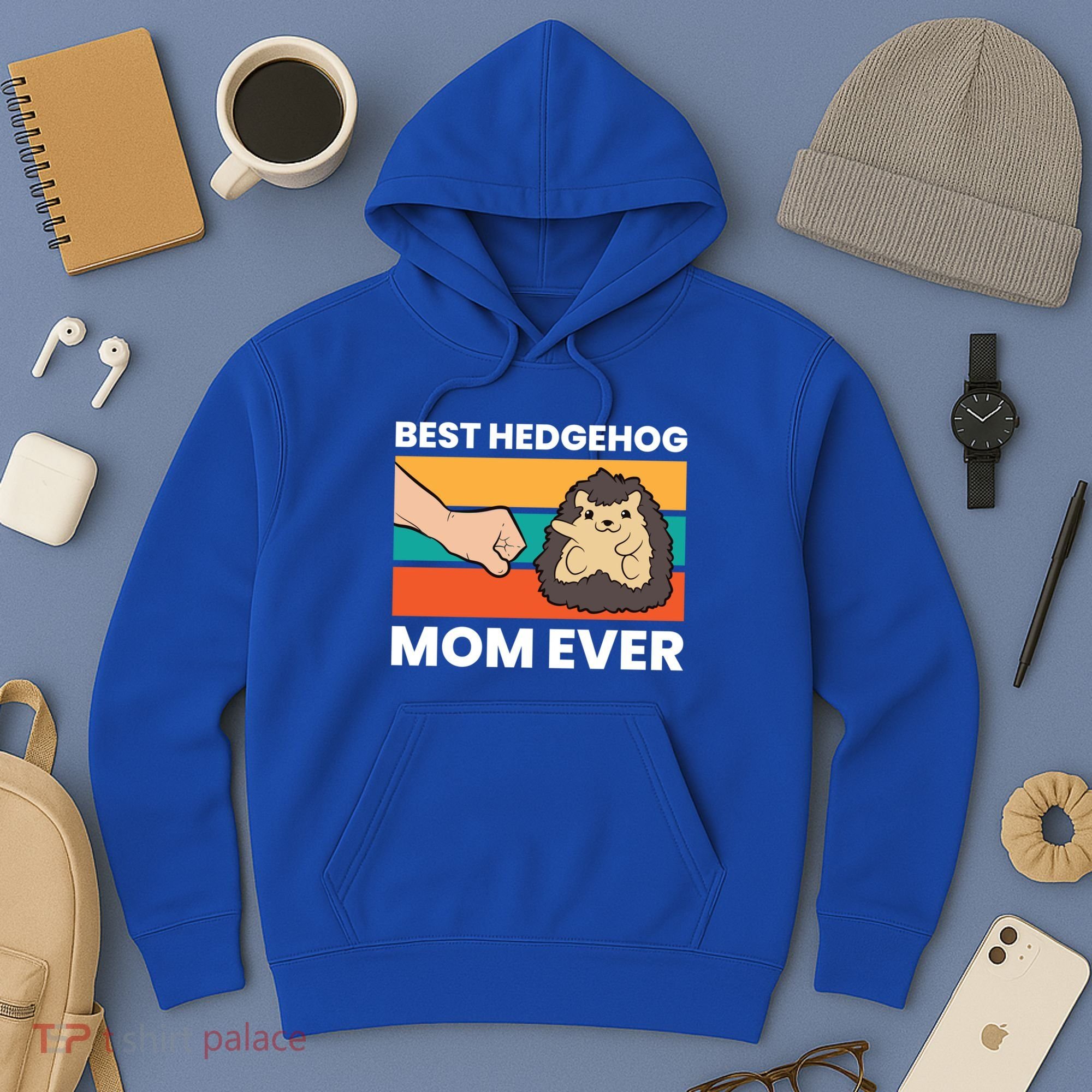Best Hedgehog Mom Ever Love Hedgehogs Gift Hoodie