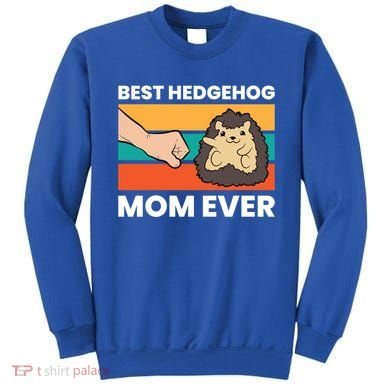 Best Hedgehog Mom Ever Love Hedgehogs Gift Sweatshirt