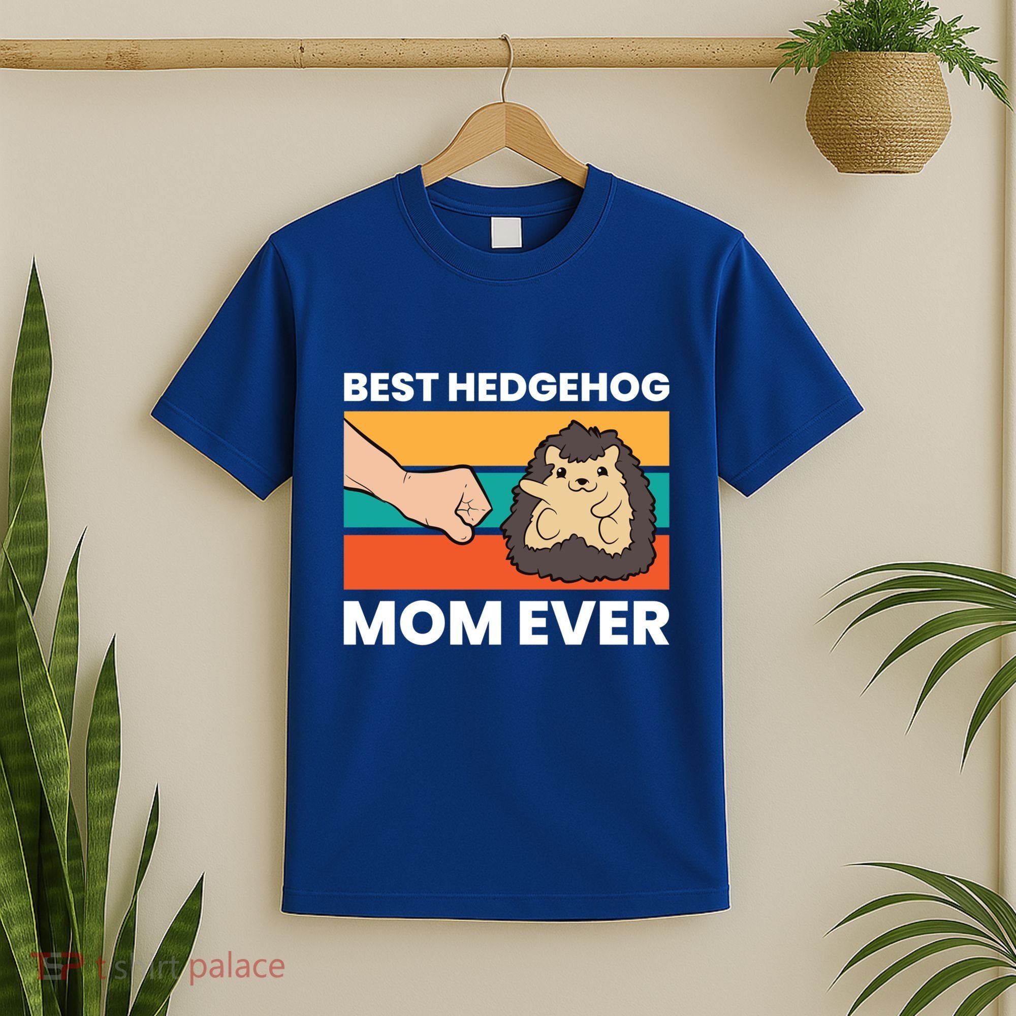 Best Hedgehog Mom Ever Love Hedgehogs Gift T-Shirt