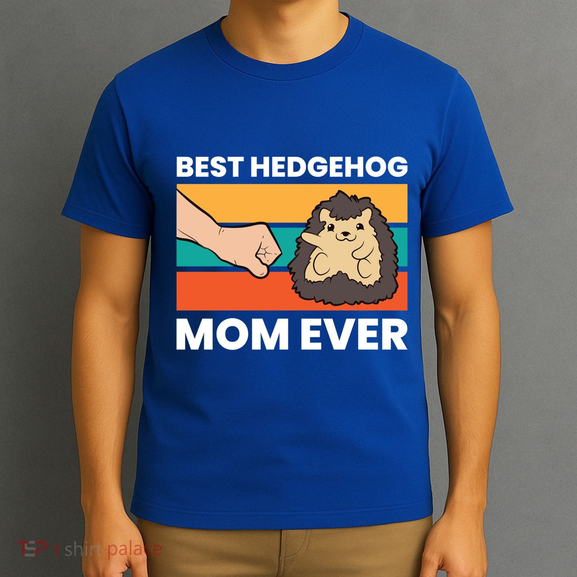 Best Hedgehog Mom Ever Love Hedgehogs Gift T-Shirt
