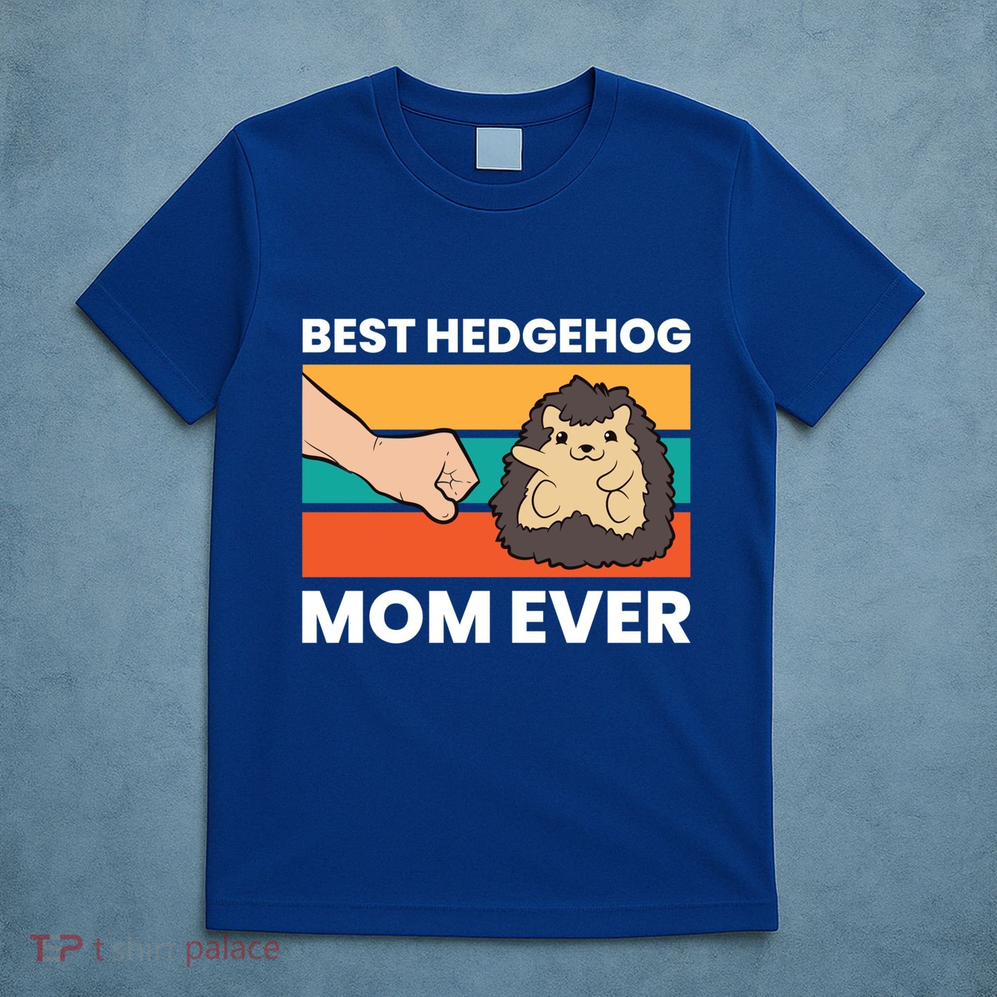 Best Hedgehog Mom Ever Love Hedgehogs Gift T-Shirt