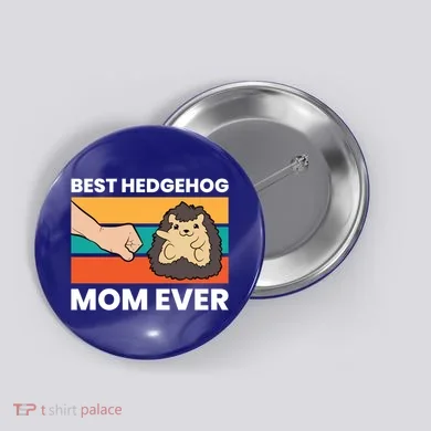 Best Hedgehog Mom Ever Love Hedgehogs Gift Button