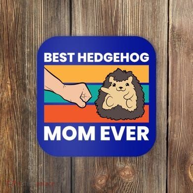 Best Hedgehog Mom Ever Love Hedgehogs Gift Coaster