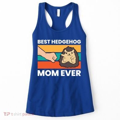 Best Hedgehog Mom Ever Love Hedgehogs Gift Women's Tank Top