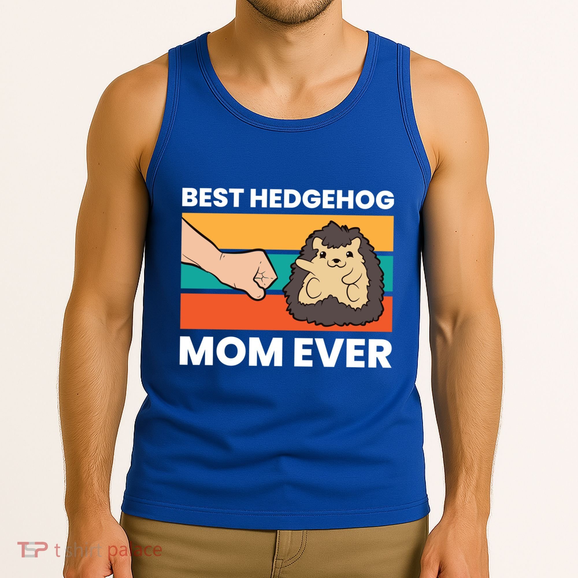 Best Hedgehog Mom Ever Love Hedgehogs Gift Tank Top