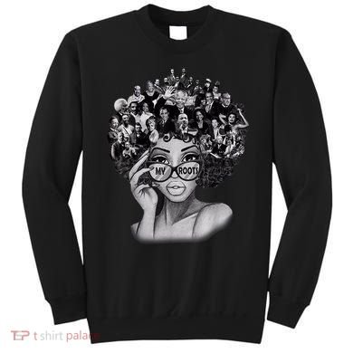 Black History Month I Love My Roots Back Powerful BLM Sweatshirt
