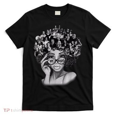 Black History Month I Love My Roots Back Powerful BLM T-Shirt