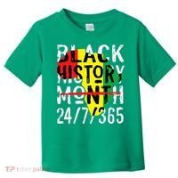 Black History Month 24/7/365 African Melanin Black Pride Toddler T-Shirt thumb 0