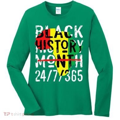 Black History Month 24/7/365 African Melanin Black Pride Women's Long Sleeve Shirt