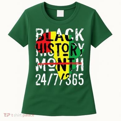 Black History Month 24/7/365 African Melanin Black Pride Women's T-Shirt