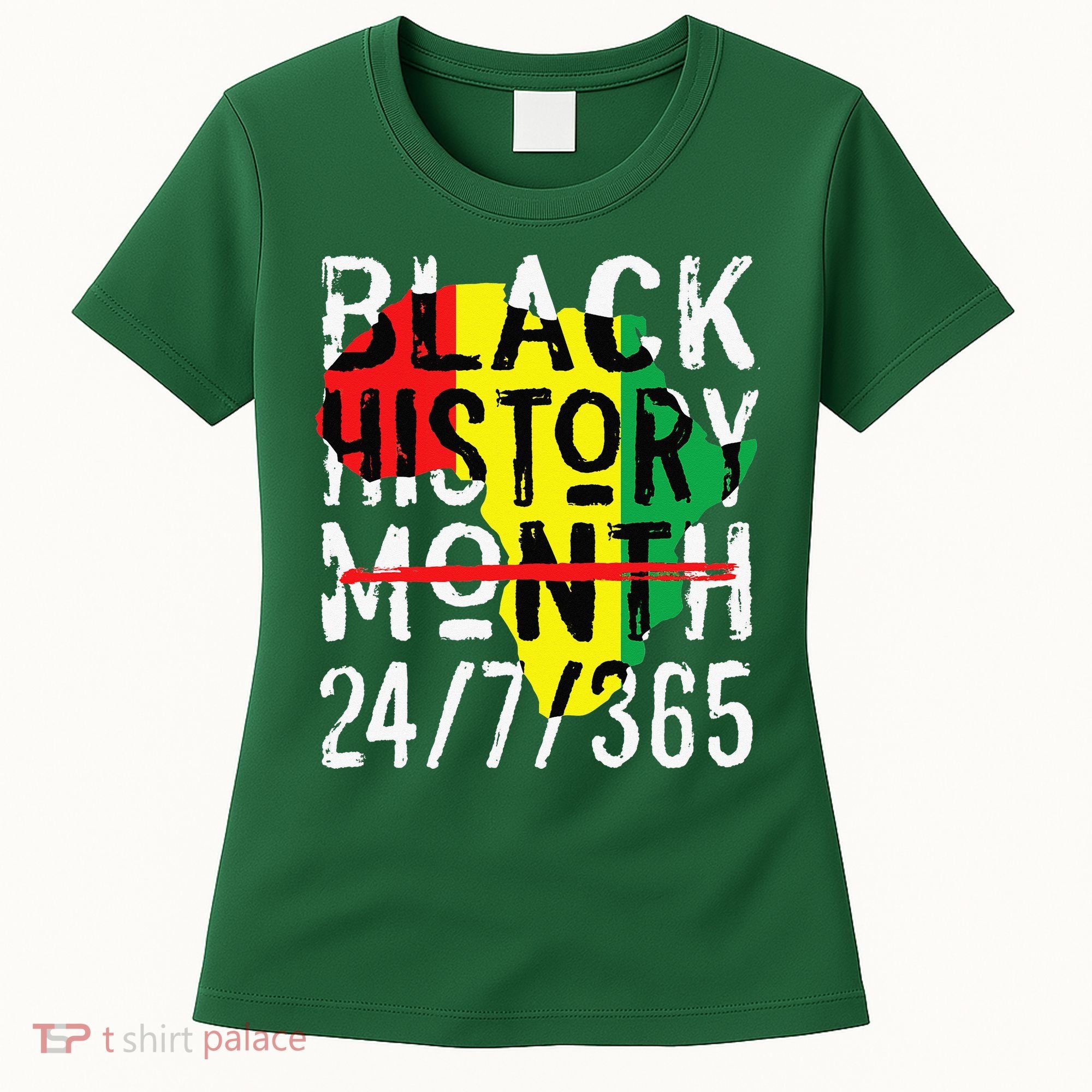 Black History Month 24/7/365 African Melanin Black Pride Women's T-Shirt