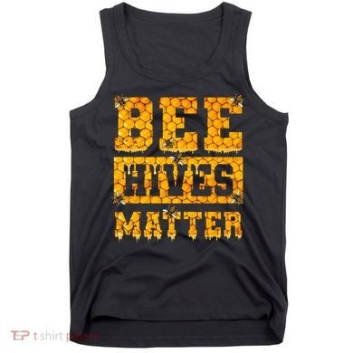 Bee Hives Matter Climate Change Earth Day Tank Top