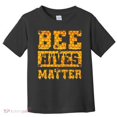 Bee Hives Matter Climate Change Earth Day Toddler T-Shirt