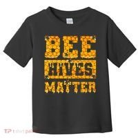 Bee Hives Matter Climate Change Earth Day Toddler T-Shirt thumb 0