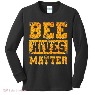 Bee Hives Matter Climate Change Earth Day Kids Long Sleeve Shirt