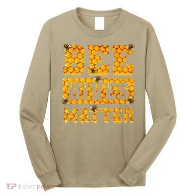 Bee Hives Matter Climate Change Earth Day Long Sleeve Shirt