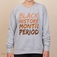 Black History Month Period African American Proud Women's Sweatshirt thumb 0