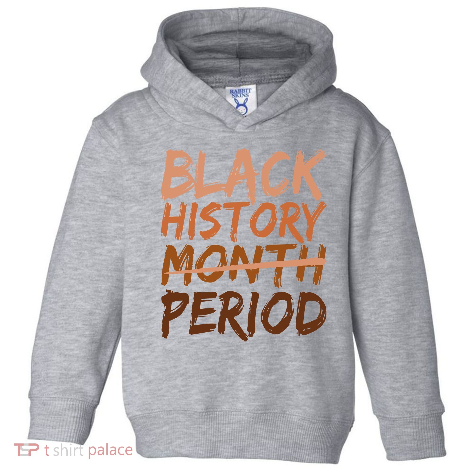 Black History Month Period African American Proud Toddler Hoodie