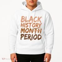 Black History Month Period African American Proud Hoodie thumb 2