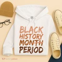 Black History Month Period African American Proud Hoodie thumb 4