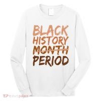 Black History Month Period African American Proud Long Sleeve Shirt thumb 0