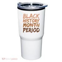 Black History Month Period African American Proud Tumbler thumb 0