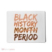 Black History Month Period African American Proud Mousepad thumb 0