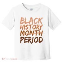 Black History Month Period African American Proud Toddler T-Shirt thumb 0