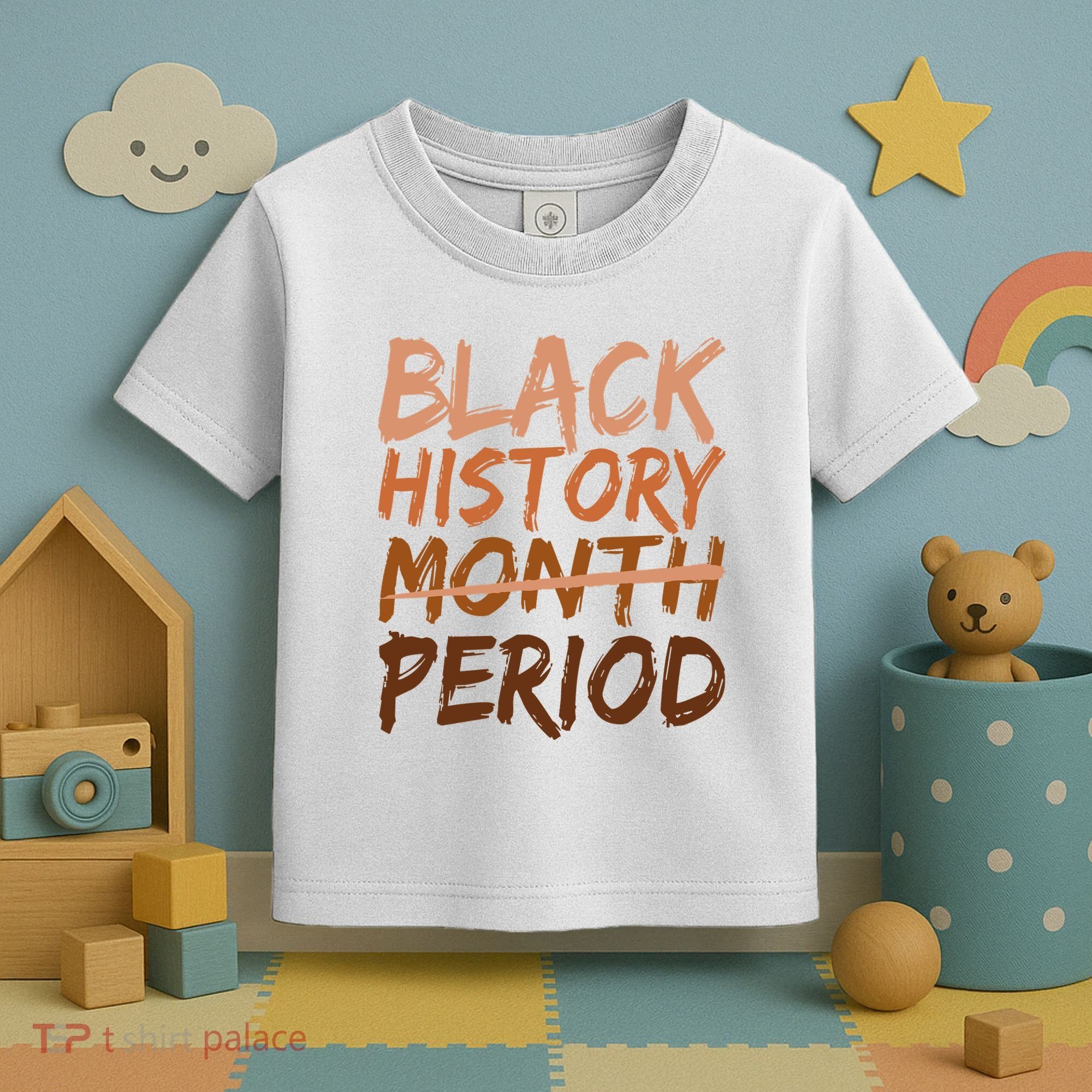 Black History Month Period African American Proud Toddler T-Shirt