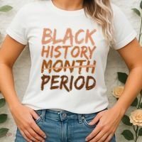 Black History Month Period African American Proud Women's T-Shirt thumb 2