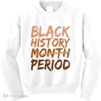 Black History Month Period African American Proud Kids Sweatshirt thumb 0