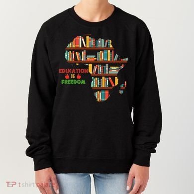 Black History Month Education Is Freedom Book Reader Women's Sweatshirt