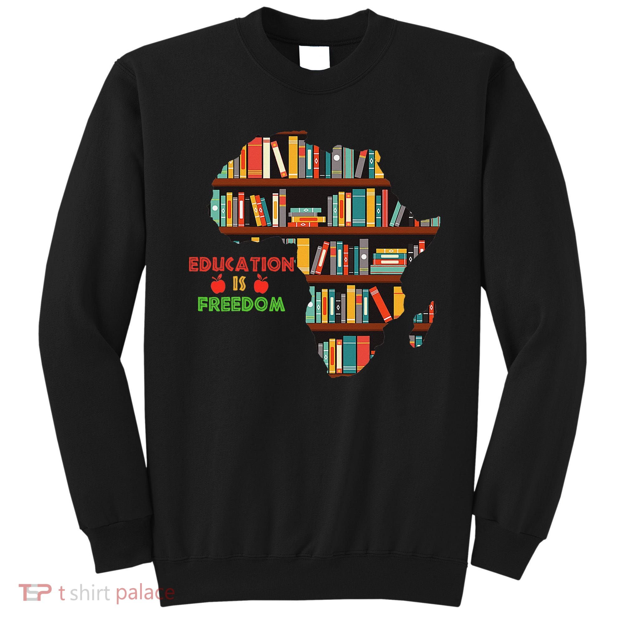 Black History Month Education Is Freedom Book Reader Sweatshirt