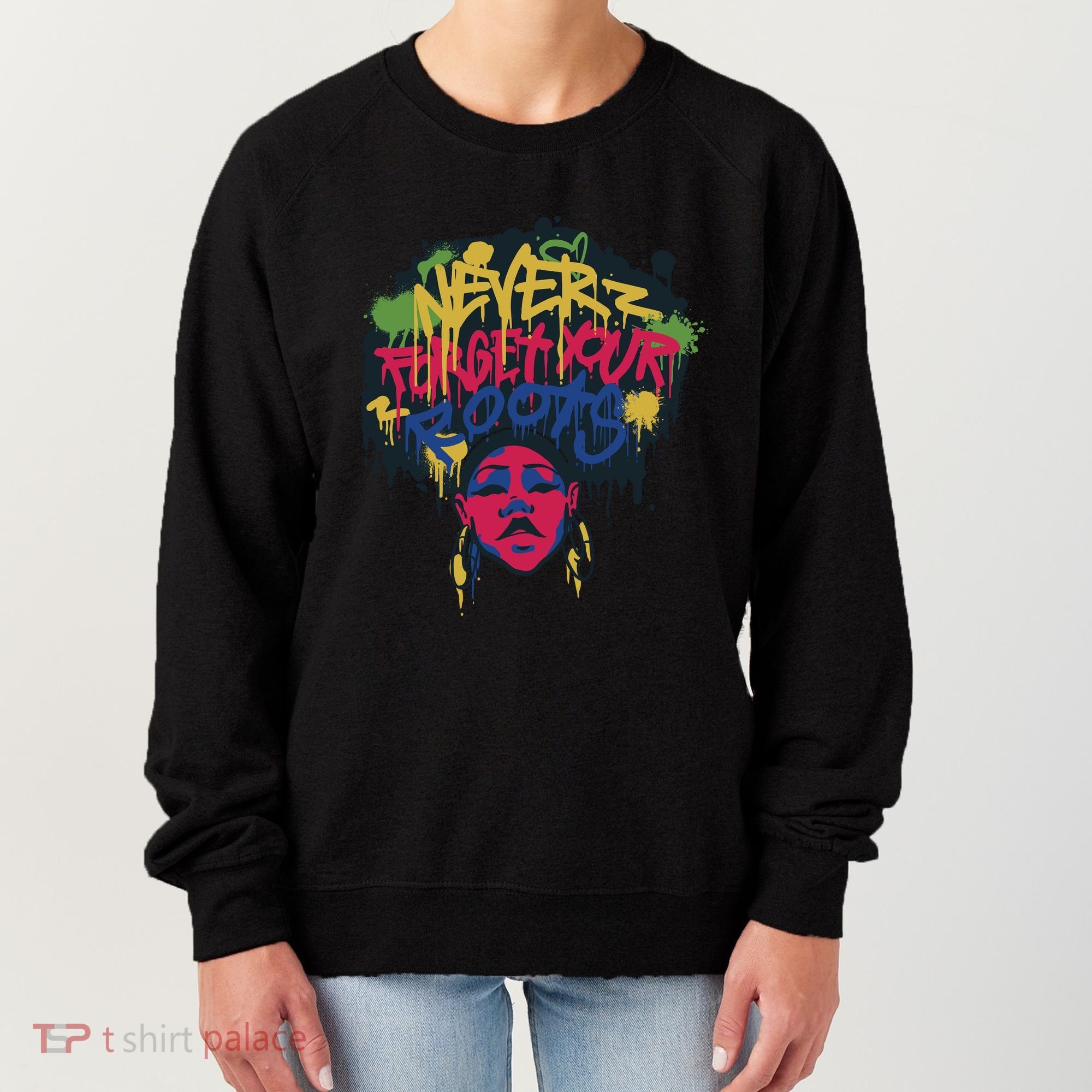 Black History Month Never Forget Your Roots Afro Women's Sweatshirt