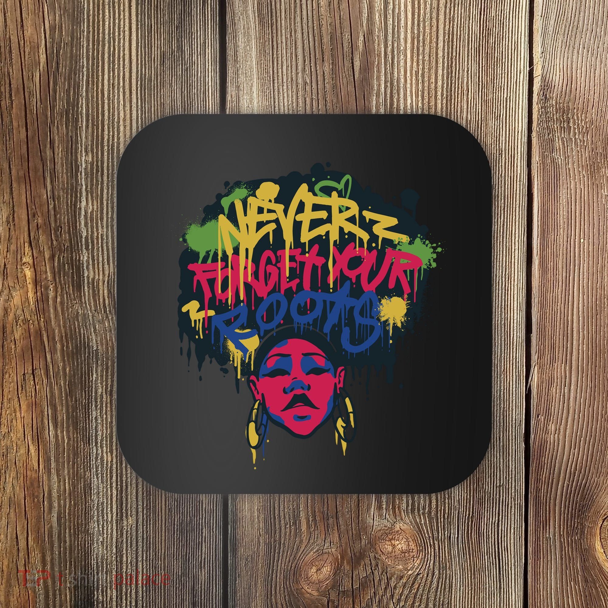Black History Month Never Forget Your Roots Afro Coaster