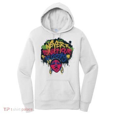 Black History Month Never Forget Your Roots Afro Women's Hoodie