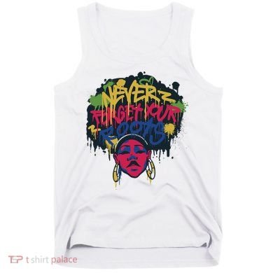 Black History Month Never Forget Your Roots Afro Tank Top
