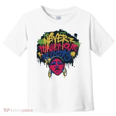 Black History Month Never Forget Your Roots Afro Toddler T-Shirt