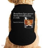 Bourbon Has Never Been Recalled For Ecoli Suck It Lettuce Doggie Tank thumb 0
