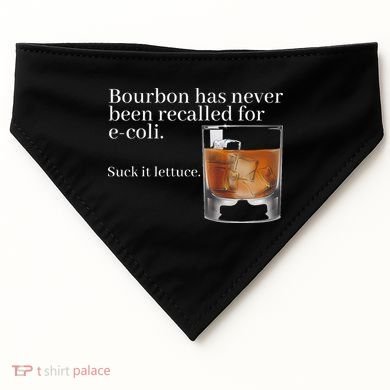 Bourbon Has Never Been Recalled For Ecoli Suck It Lettuce USA-Made Doggie Bandana