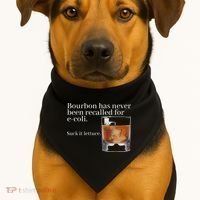 Bourbon Has Never Been Recalled For Ecoli Suck It Lettuce USA-Made Doggie Bandana thumb 1