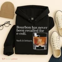 Bourbon Has Never Been Recalled For Ecoli Suck It Lettuce Hoodie thumb 4