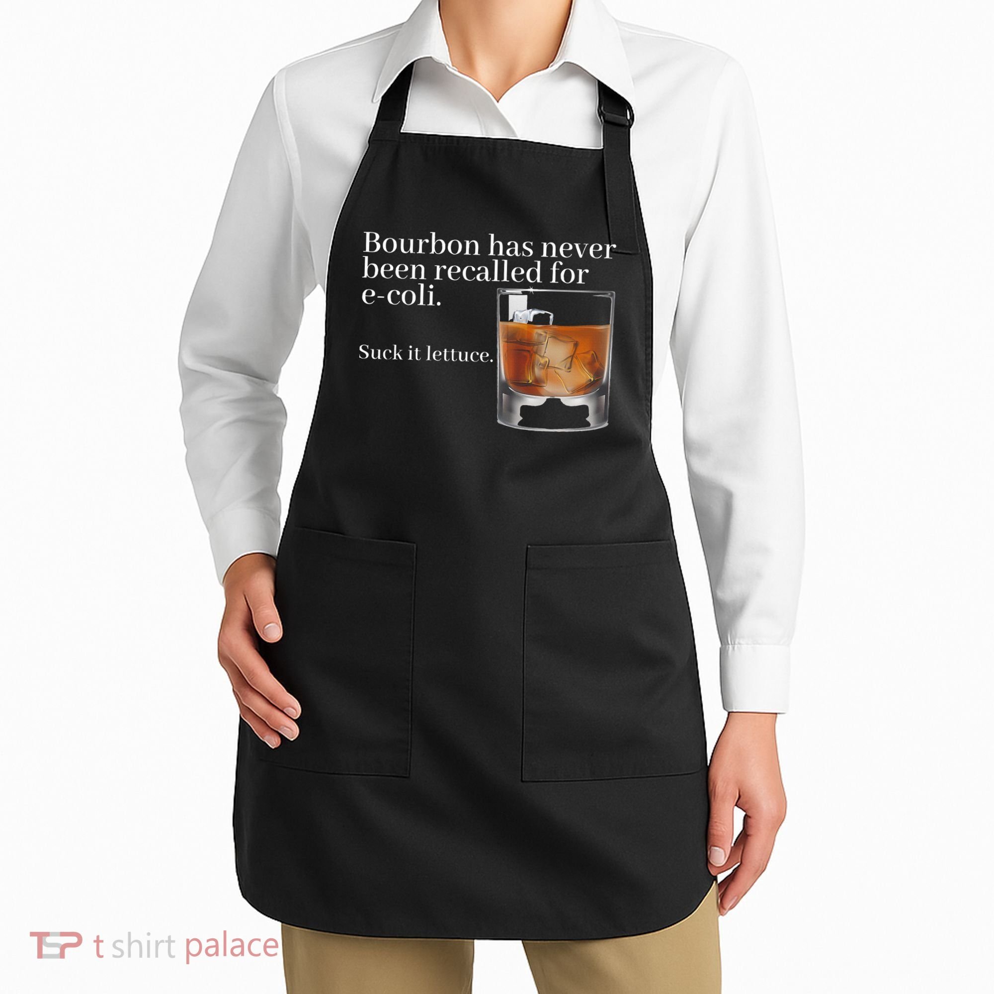 Bourbon Has Never Been Recalled For Ecoli Suck It Lettuce Apron