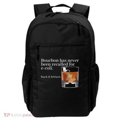 Bourbon Has Never Been Recalled For Ecoli Suck It Lettuce Backpack
